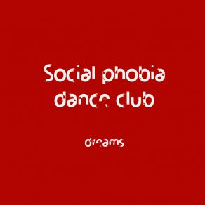 Download track Dream 4 Social Phobia