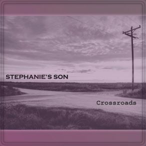 Download track Crossroads Stephanie's Son