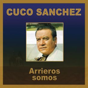 Download track Los Pavorreales ((Corrido De Lucio Vázquez)) Cuco Sánchez