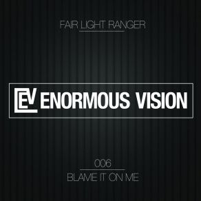 Download track Blame It On Me (Club Mix) Fair Light Ranger