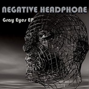 Download track Gray Eyes Negative Headphone