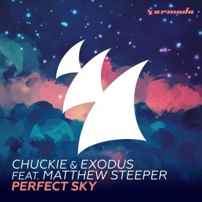 Download track Perfect Sky (Radio Edit) Exodus, Chuckie, Matthew Steeper