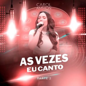 Download track Pode Ser Pra Valer / Sufoco (Ao Vivo) Carol Ammon