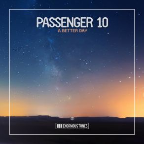 Download track A Better Day (Extended Mix) Passenger 10