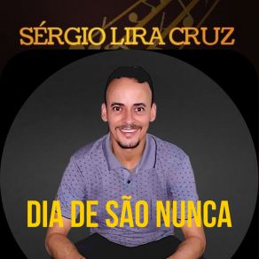 Download track Dia De São Nunca Sérgio Lira Cruz