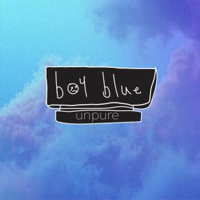 Download track Unpure BoyBlue