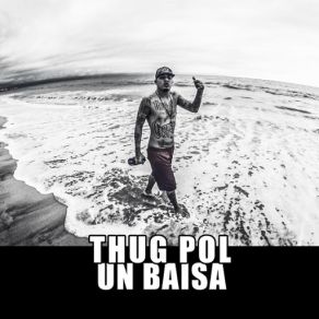 Download track Un Baisa Thug Pol