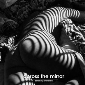 Download track Across The Mirror Carlos Zegarra Restani