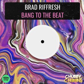 Download track Bang To The Beat Brad Riffresh