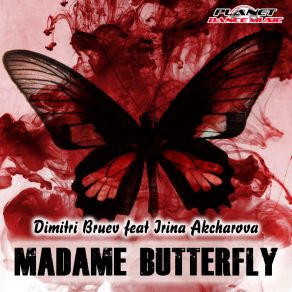 Download track Madame Butterfly (Radio Edit) Dimitri Bruev, Irina Akcharova