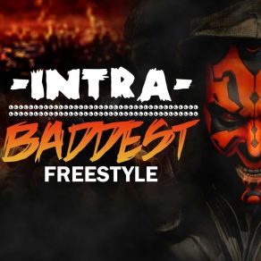 Download track Baddest Freestyle Intra