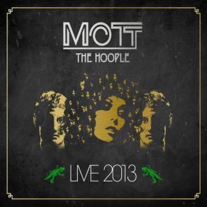 Download track Saturday Gigs Mott The Hoople