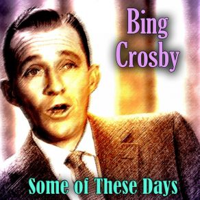 Download track If I Was A Millionaire Bing Crosby