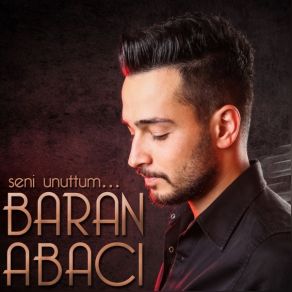 Download track Seni Unuttum Baran Abacı