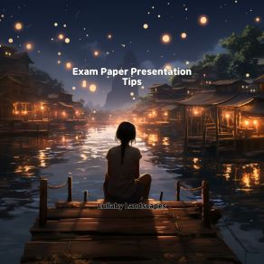 Download track Exam Paper Presentation Tips Lullaby Landscapes