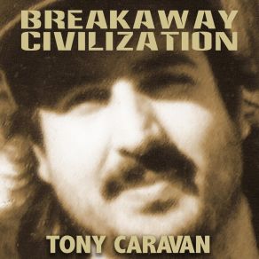 Download track Breakaway Civilization Tony Caravan