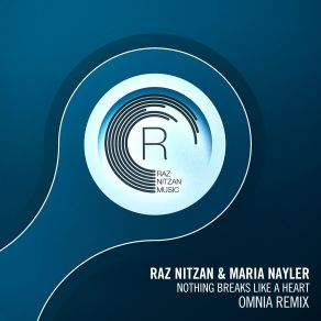 Download track Nothing Breaks Like A Heart (Omnia Dub) Raz Nitzan, Maria Nayler