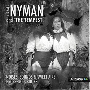 Download track My Tricksy Spirit Michael NymanHilary Summers, Catherine Bott, Ian Bostridge, Dominique Debart, Ensemble Instrumental De Basse-Normandie