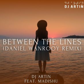 Download track Between The Lines (Daniel Wanrooy Extended Remix) MadishuDaniel Wanrooy