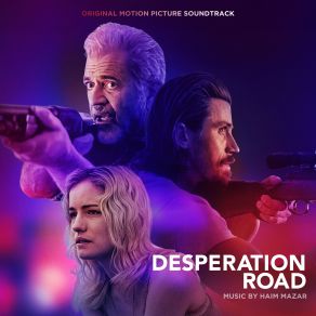 Download track Desperation Road Haim Mazar