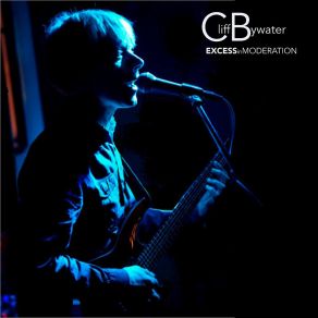 Download track Excess In Moderation Cliff Bywater