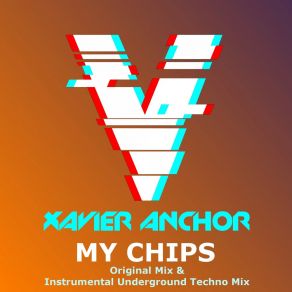 Download track My Chips (Instrumental Underground Techno Mix) Xavier Anchor