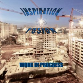 Download track Work In Progress Inspiration Fusion