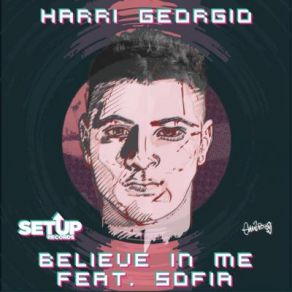 Download track Believe In Me (Radio Edit) Sofia, Harri Georgio