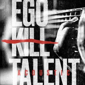 Download track The Reason (Acoustic Version) Ego Kill Talent