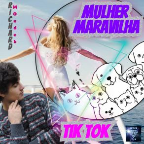 Download track Mulher Maravilha Tik Tok Richard Mondek