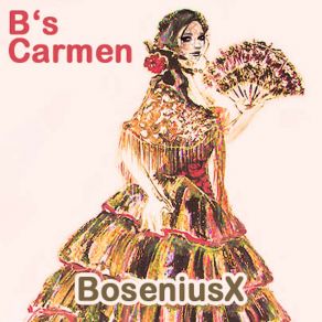 Download track B's Carmen (Single Mix) BoseniusXGeorges Bizet