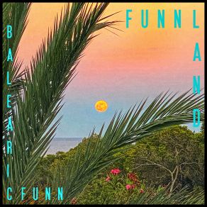 Download track Balearic Fun Pt 2 Funnland