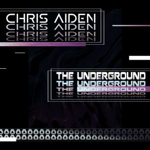 Download track The Underground (Extended Mix) Chris Aiden