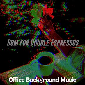 Download track Brilliant Double Espressos Office Background Music