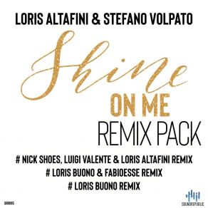 Download track Shine On Me (Loris Buono & Fabio Esse Remix) Stefano VolpatoLoris Buono, FabioEsse