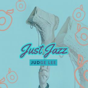 Download track Just Jazz Judge Lee