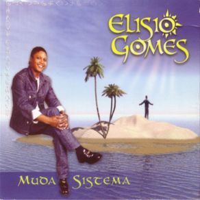 Download track Muda Sistema Elisio Gomes