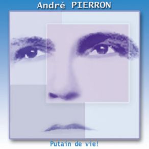 Download track Putain De Vie Andy Pierron