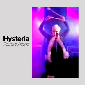 Download track Round & Around (Extended) The Hysteria