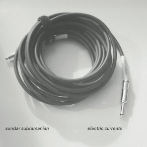 Download track Electric Currents II Sundar Subramanian