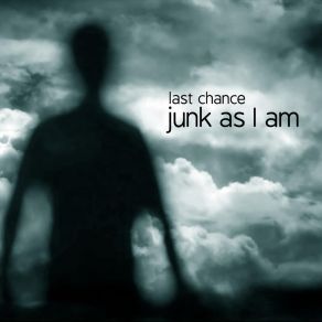 Download track Junk As I Am (Vs Srg Remix) Last Chance