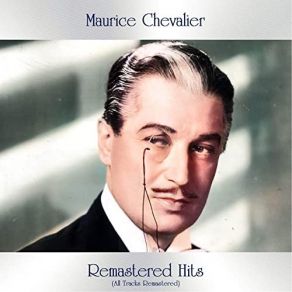 Download track La Chanson Du Maçon (Remastered 2017) Maurice Chevalier