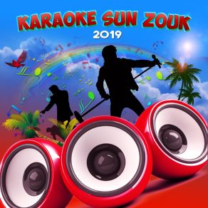 Download track L'amour À Tous Les Temps (Version Karaoké) Karaoke Sun Zouk 2019