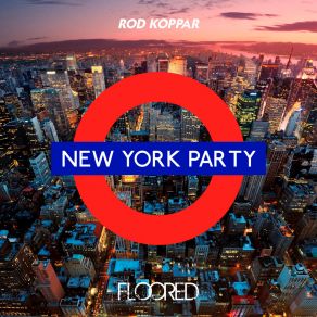 Download track New York Party Rod Koppar