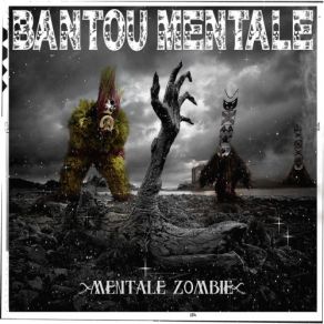 Download track Mentale Zombie Bantou Mentale