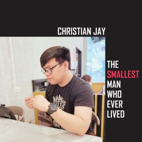 Download track The Smallest Man Who Ever Lived (Cover) Christian Jay