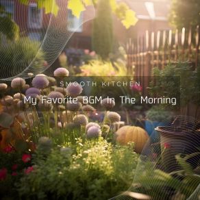 Download track Songs For A Mellow Morning Smooth Kitchen