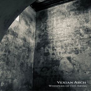 Download track Whispers Of The Abyss Vexian Arch