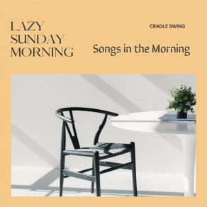 Download track The Morning Upbeat Cradle Swing