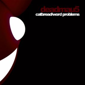 Download track Word Problems Deadmau5